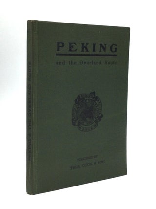 Item #75658 PEKING AND THE OVERLAND ROUTE. Thos. Cook, Son