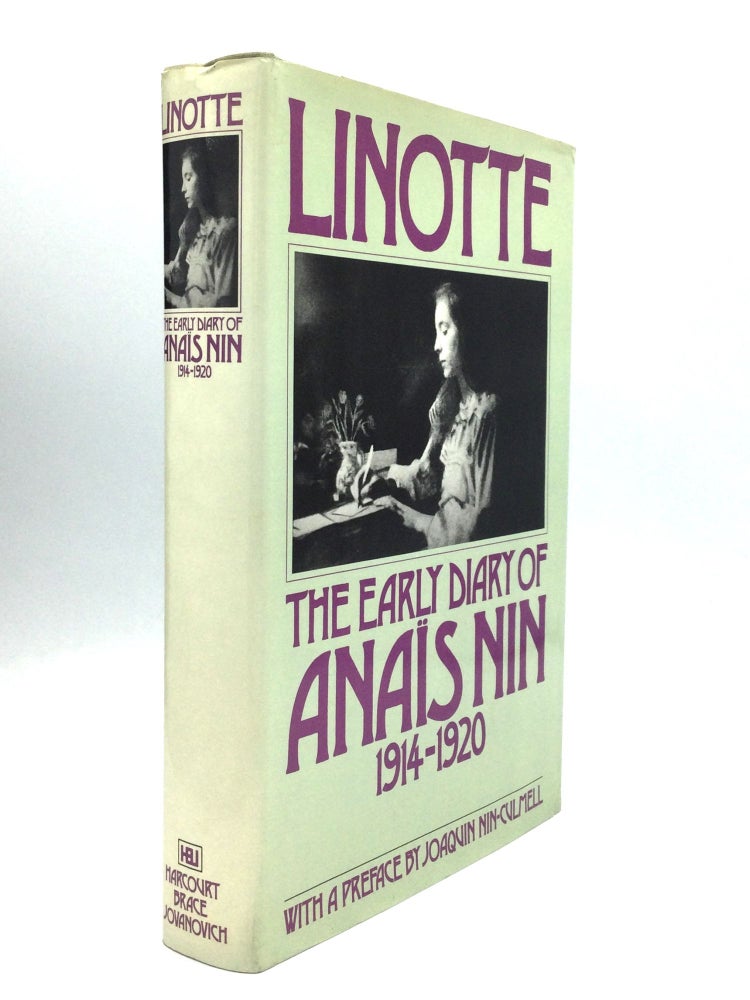 Item #75693 LINOTTE: The Early Diary of Anaïs Nin, 1914-1920. Translated from the French by Jean L. Sherman, with a Preface by Joaquin Nin-Culmell. Anaïs Nin.