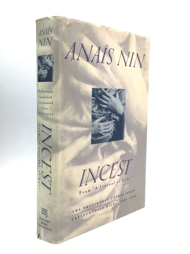 Item #75694 INCEST: From "A Journal of Love": The Unexpurgated Diary of Anaïs Nin, 1932-1934, with an Introduction by Rupert Pole and Biographical Notes by Gunther Stuhlmann. Anaïs Nin.