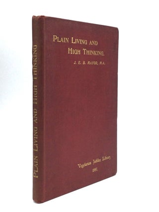 Item #75718 PLAIN LIVING AND HIGH THINKING: Selected Addresses and Sermons. The Rev. Professor...