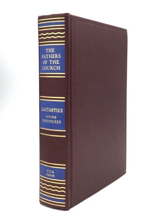 Item #75734 THE DIVINE INSTITUTES, Books I-VII, Translated by Sister Mary Francis McDonald, O.P....