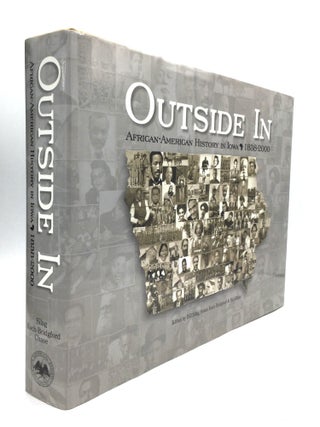 Item #75784 OUTSIDE IN: African-American History in Iowa, 1838-2000. Bill Silag, Susan...