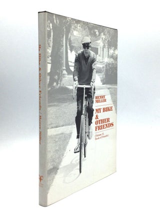 Item #75796 MY BIKE & OTHER FRIENDS: Volume II of Book of Friends. Henry Miller