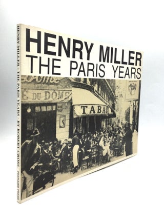 Item #75817 HENRY MILLER: The Paris Years. Robert Cross