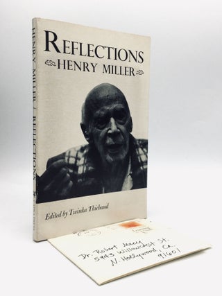 Item #75820 REFLECTIONS: Edited by Twinka Thiebaud. Henry Miller