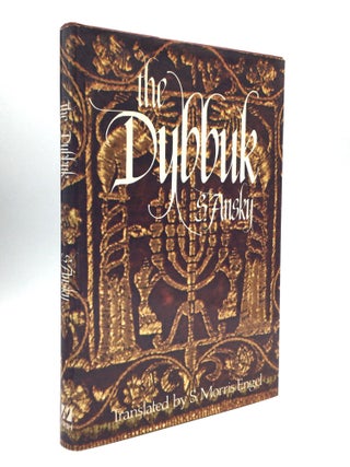 Item #75851 THE DYBBUK: Between Two Worlds, Translated from the Yiddish with a Biographical and...