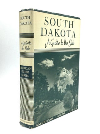 Item #75857 SOUTH DAKOTA: A Guide to the State. Federal Writers' Project of the Works Progress...