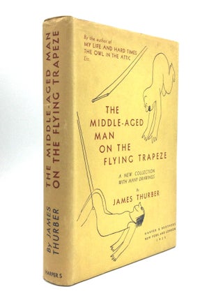 Item #75890 THE MIDDLE-AGED MAN ON THE FLYING TRAPEZE: A Collection of Short Pieces, with...
