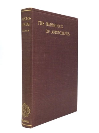 Item #75904 THE HARMONICS OF ARISTOXENUS: Edited with Translation Notes, Introduction and Index...
