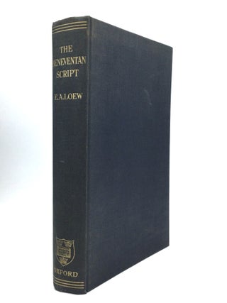 Item #75905 THE BENEVENTAN SCRIPT: A History of the South Italian Minuscule. E. A. Loew, Ph D