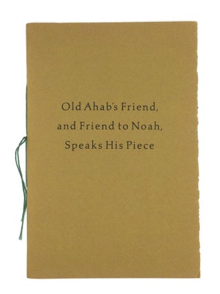 Item #75935 OLD AHAB'S FRIEND, AND FRIEND TO NOAH, SPEAKS HIS PIECE. Ray Bradbury