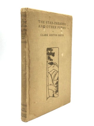 Item #75964 THE STAR-TREADER AND OTHER POEMS. Clark Ashton Smith