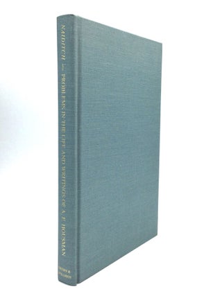 Item #75993 PROBLEMS IN THE LIFE AND WRITINGS OF A.E. HOUSMAN. P. G. Naiditch