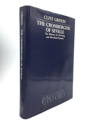THE CROMBERGERS OF SEVILLE: The History of a Printing and Merchant Dynasty. Clive Griffin.