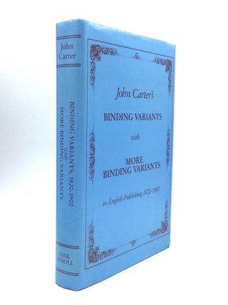 Item #76054 BINDING VARIANTS with MORE BINDING VARIANTS in English Publishing 1820-1900. John Carter