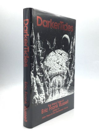 Item #76127 DARKER TIDES: The Weird Tales of Eric Frank Russell. Eric Frank Russell