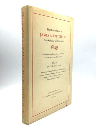 Item #76130 THE OVERLAND DIARY OF JAMES A. PRITCHARD FROM KENTUCKY TO CALIFORNIA IN 1849, With a...
