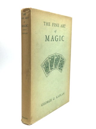 Item #76168 THE FINE ART OF MAGIC: Edited by Jean Hugard. George G. Kaplan