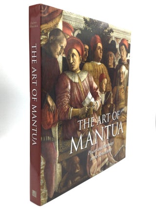 Item #76169 THE ART OF MANTUA: Power and Patronage in the Renaissance. Barbara Furlotti, Guido...