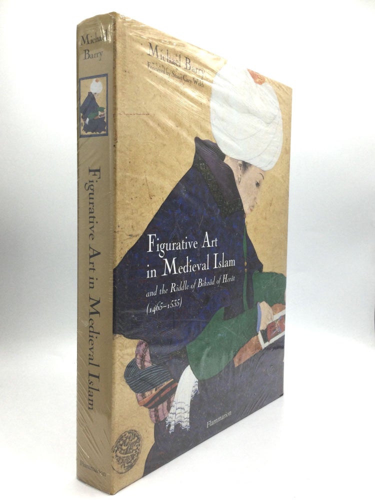 Item #76173 FIGURATIVE ART IN MEDIEVAL ISLAM and the Riddle of Bihzad of Herat (1465-1535). Michael Barry.