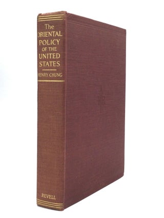 Item #76187 THE ORIENTAL POLICY OF THE UNITED STATES, With Introductory Note by Jeremiah W....