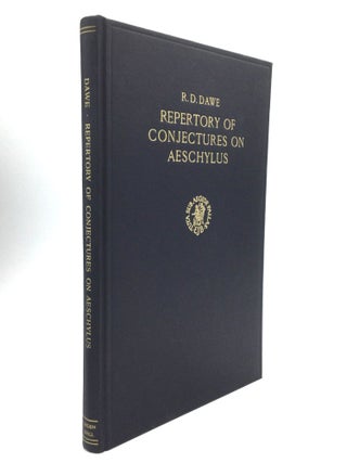Item #76241 REPERTORY OF CONJECTURES ON AESCHYLUS. R. D. Dawe
