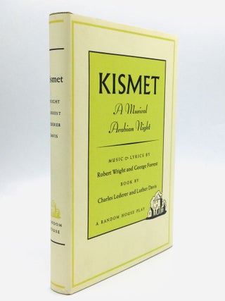 Item #76252 KISMET: A Musical Arabian Night, Music and Lyrics by Robert Wright and George...