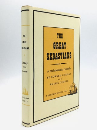Item #76253 THE GREAT SEBASTIANS: A Melodramatic Comedy. Howard Lindsay, Russel Crouse