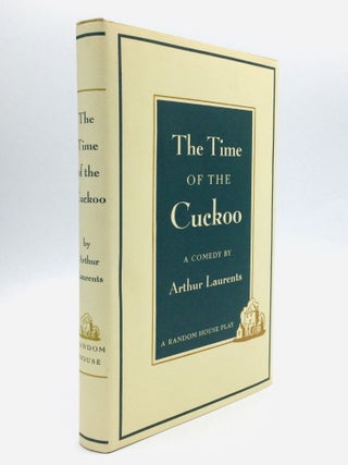 Item #76254 THE TIME OF THE CUCKOO: A Comedy. Arthur Laurents