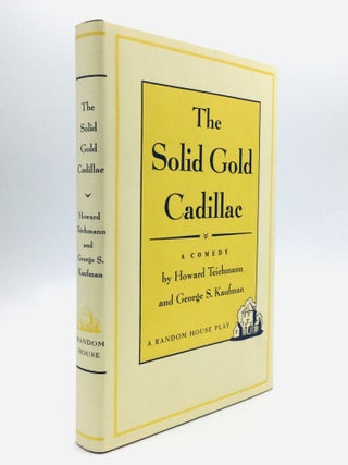 Item #76256 THE SOLID GOLD CADILLAC: A Comedy. Howard Teichmann, George S. Kaufman