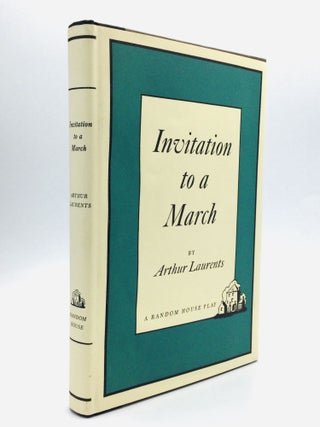 Item #76260 INVITATION TO A MARCH: A New Comedy. Arthur Laurents