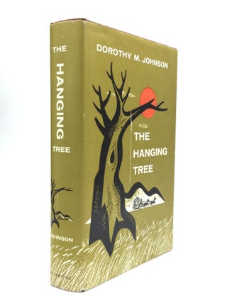 Item #76269 THE HANGING TREE. Dorothy M. Johnson