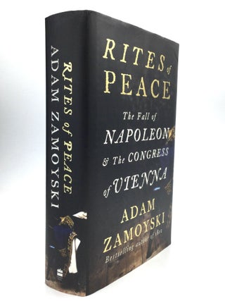 Item #76336 RITES OF PEACE: The Fall of Napoleon & The Congress of Vienna. Adam Zamoyski