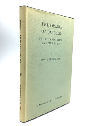 Item #76352 THE ORACLE OF BAALBEK: The Tiburtine Sibyl in Greek Dress. Paul J. Alexander