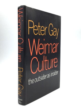 Item #76370 WEIMAR CULTURE: The Outsider as Insider. Peter Gay