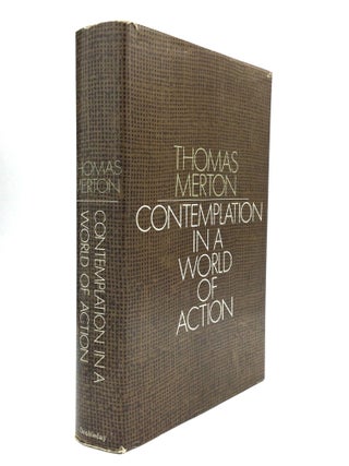 Item #76390 CONTEMPLATION IN A WORLD OF ACTION: Introduction by Jean Leclercq, O.S.B. Thomas Merton
