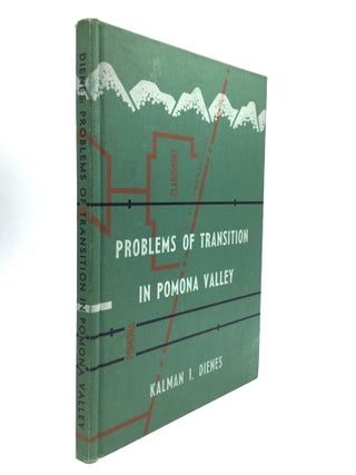 Item #76402 PROBLEMS OF TRANSITION IN POMONA VALLEY. Kalman I. Dienes