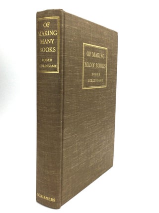 Item #76409 OF MAKING MANY BOOKS: A Hundred Years of Reading, Writing and Publishing. Roger...