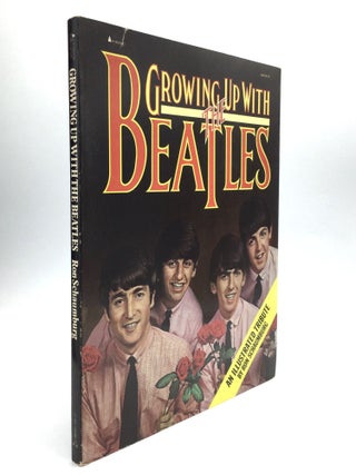 Item #76439 GROWING UP WITH THE BEATLES: An Illustrated Tribute. Ron Schaumburg