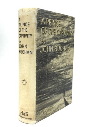 Item #76479 A PRINCE OF THE CAPTIVITY. John Buchan