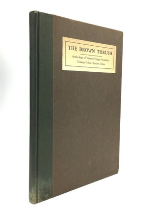 Item #76593 THE BROWN THRUSH: Anthology of Verse by Negro Students, Talladega College - Tougaloo...