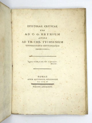 EPISTOLAE CRITICAE UNA AD C. G. HEYNIUM ALTERA AD TH. CHR. TYCHSENIUM, Universitatis Gottingensis Professores