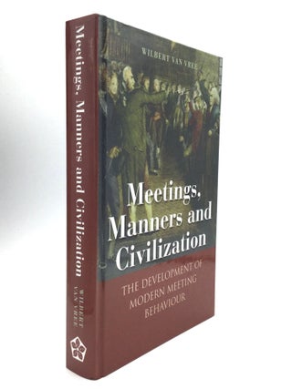 Item #76666 MEETINGS, MANNERS AND CIVILIZATION: The Development of Modern Meeting Behaviour....