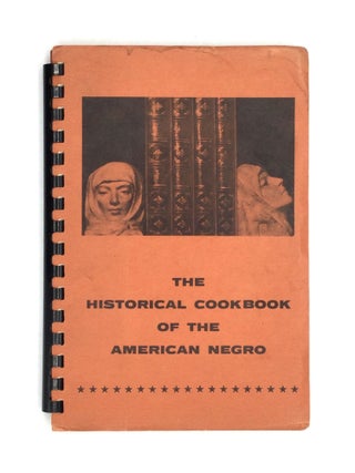 Item #76668 THE HISTORICAL COOKBOOK OF THE AMERICAN NEGRO. Sue Bailey Thurman
