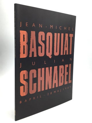 Item #76693 JEAN-MICHEL BASQUIAT / JULIAN SCHNABEL: 8 April - 28 Maj 1989. Jean-Michel Basquiat,...