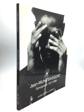 Item #76695 Jean-Michel BASQUIAT: Temoignage 1977-1988. Jean-Michel Basquiat