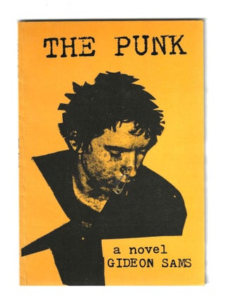 THE PUNK: A Novel. Gideon Sams.