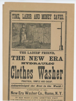TIME, LABOR AND MONEY SAVED. The Ladies&rsquo; Friend, The New Era Hydraulic Clothes Washer.