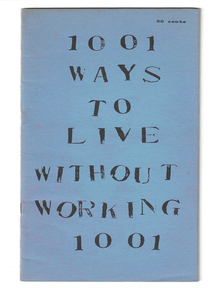Item #77206 1001 WAYS TO LIVE WITHOUT WORKING. Tuli Kupferberg.