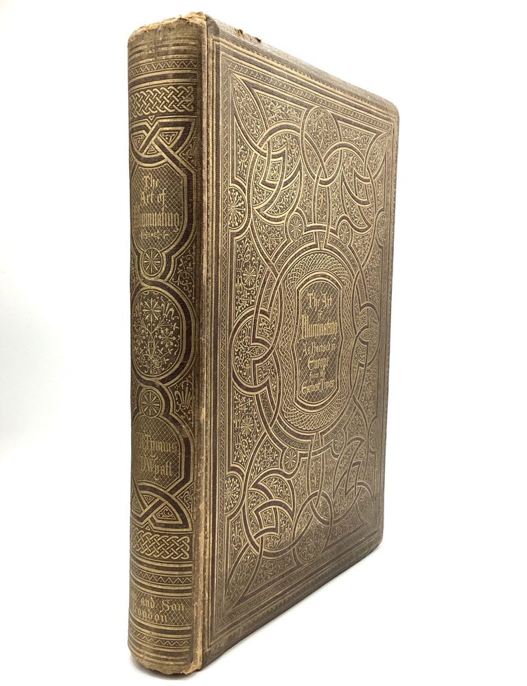 Item #77276 THE ART OF ILLUMINATING AS PRACTISED IN EUROPE FROM THE EARLIEST TIMES: Illustrated by Borders, Initial Letters, and Alphabets, Selected & Chromolithographed by W.R. Tymms, With an Essay and Instructions by M.D. Wyatt, Archt. W. R. Tymms, M D. Wyatt.